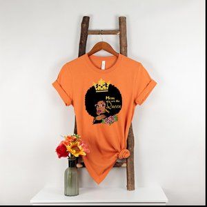 Mom You Are The Queen Mother's Day Shirt